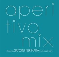 aperitivo mix mixed by SATORU KURIHARA from Jazzin'park-