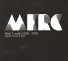 Mark E Works 2005 - 2009 