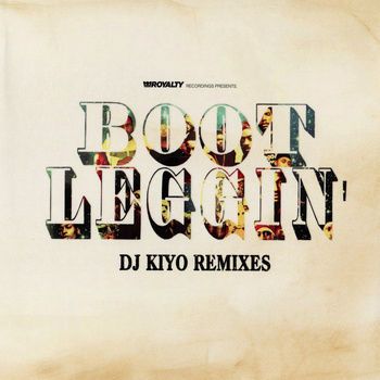 BOOTLEGGIN' (DJ KIYO REMIXES) 
