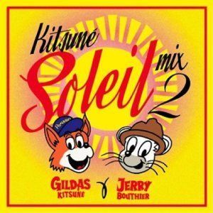 "Kitsune' Soleil Mix 2 by Gildas Loaec  & Jerry Bouthier"